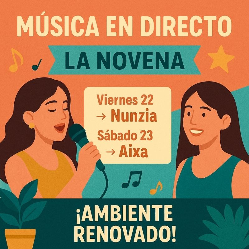 Cartel ilustrado de La Novena con ambiente renovado, anunciando música en directo: viernes 22 canta Nunzia y sábado 23 canta Aixa.